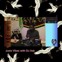 Justz Vibez With DJ Asb (Ep 3 Open Format) by DJ Asb