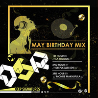 Deep Signatures Recordings_3rd Hour By Monde Makhuphula [May Birthday Edition] by Deep Signatures Recordings