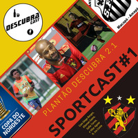 Plantão Descubra 2.1 - Sportcast #01 by Descubracast