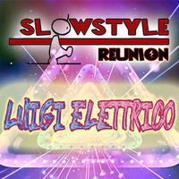 42_SlowStyle Reunion - LUIGI ELETTRICO (25.05.2020) by DaviDeeJay