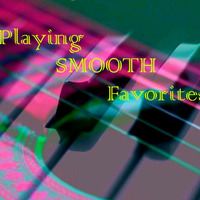 Playing SMOOTH Favorites by sylvette323