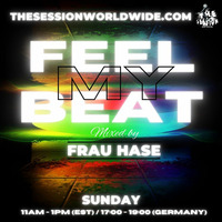 FEEL MY BEAT #022 The Session Worldwide by Frau Hase & Ralle