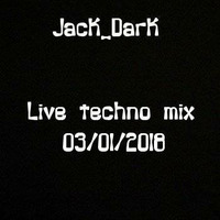 Jack Dark.Live techno mix-03012018 by JACK DARK