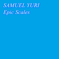 Epic Scales (Official Audio) by SAMUEL YURI