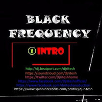BLACK FREQUENCY (INTRO) BLACK FREQUENCY by DJ RITESH
