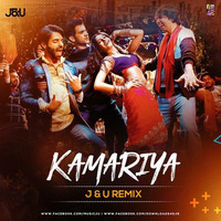Stree - Kamariya - J&amp;U Remix by J&U