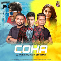 Coka Coka (Sukhe) - Dj Harsh Bhutani x J&amp;U (Remix) by J&U