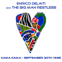 Hey, Big Man Restless! Spin That S**t_Live @ Kama Kama [September 30th 1995] by Enrico Delaiti aka The Big Man Restless