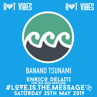 Hey, Big Man Restless! Spin That S**t_Love Is The Message [Banano Tsunami - Hot Vibes - Sat, 25th May 2019] by Enrico Delaiti aka The Big Man Restless
