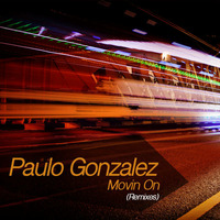 Paulo Gonzalez - Movin On (Digital Citizen Remix) by leepmusic