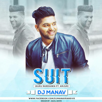 Suit - ( Guru Randhawa Ft Arjun ) - Dj Manav Promo. by Dj Manav Mumbai