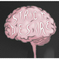 Strict Desire Part 1. October 2015 by Herrr