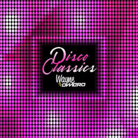 DISCO CLASSICS - by Wayne Romero by DJ Wayne Romero