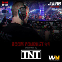 BOOMPODCAST #1 with Julas Guest MIX @ WNRadio.pl (29.09.17) by TNT's