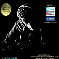 Esoteric Grooves Presents The Exquisite Sounds Vol. 001 (Mixed by Lablack) by Mpumelelo "LaBlack" Monare