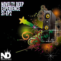 Novelty Experience S1-EP2 by NOVELTY DEEP