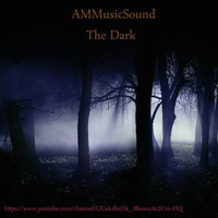 The Dark HD (Fortsetzung zu Darkness) by AMMusicSound