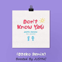 Justin Caruso - Don't Know You (Dzeko Remix) (feat. Jake Miller) [Boosted By JUSYNC] by JUSYNC