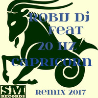 Robij Dj Feat 20 Hz Capricorn (Remix 2017 ) by Masuli Robij Roberto