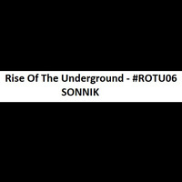 Rise Of The Underground - #ROTU06 by Sonnik