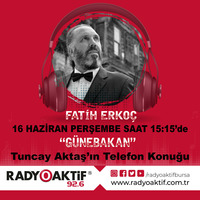 Fatih Erkoç Tel. Bağ. (16.06.2022) by Radyoaktif