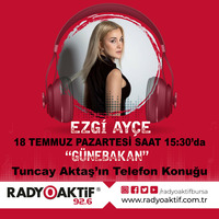 Ezgi Ayçe Tel. Bağ. (18.07.2022) by Radyoaktif