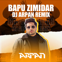 Bapu zimidar Arpan Remix by ARPAN