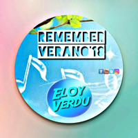 SESION REMEMBER - ELOY VERDU (VERANO 2018) by EloyVerduDj