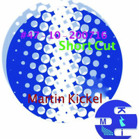 #47 - 10 - 200716-Short-Cut by Martin Kickel