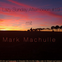 Lazy Sunday Afternooon 19 mit Mark Machulle by Lazy Sunday Afternooon