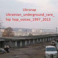 Ukrorap_Ukrainian_underground_rare_hiphop_voices_1997_2013 by Andriy Bondarenko