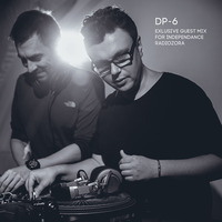 DP-6 - exclusive guest mix for Independance RadiOzora by DP-6