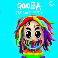 6ix9ine - GOOBA (Jay Lock Techno Edit) by Jay Lock