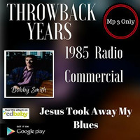 1985 Throwback Years Jesus Took Away My Blues by Bobby Smith Band