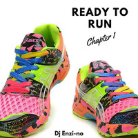Ready to run - chapter 1 by Dj Enzi-no