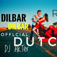 Dilbar Dilbar Offlcial Dutch Remix DJ AkTer by DJ Akter Bangladesh 