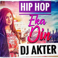 Eka Din Minar Hip Hop Remix DJ AkTer by DJ Akter Bangladesh 