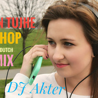 Kaun Tujhe Hip Hop | Offlcial Dutch Remix DJ AkTer by DJ Akter Bangladesh 