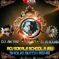 Roj Sokale School A Jaw Dholki Dutch Remix DJ AkTer by DJ Akter Bangladesh 