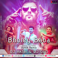Bholey Baba Badshah And Nikhita Dutch Remix DJ AkTer & DJ Olin by DJ Akter Bangladesh 