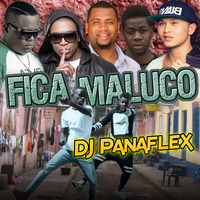 DJ Panaflex - Fica Maluco by DJ Panaflex