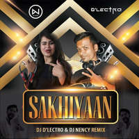 Sakhiyaan Remix Dj Dlectro Dj Nency by DJy Nency
