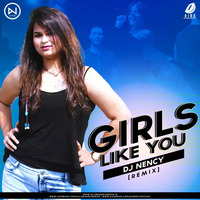 Girls Like You Remix  Dj Nency by DJy Nency