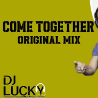 COME TOGETHER-DJ LUCKY #dj #djlife #progressive #house #DJLuckySharma #lockdown #producer #music by DJ Lucky Sharma