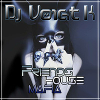 Friends House Mafia (G House Mix) by Dj Voight k