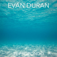 Evan Duran - Te  propongo (Preview) by DaesDube