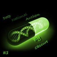 Deep National Anthem (DNA) #3.1 by Obscure by Deep National Anthem