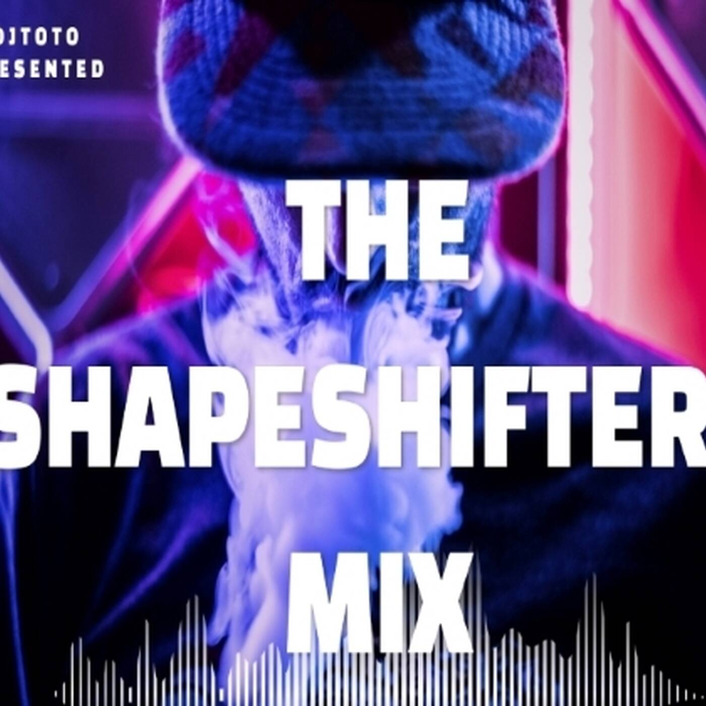 DJTOTO PRESENTED THE SHAPESHIFTERS episode artwork