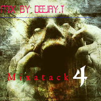 Mixatack 4(sampling andmixing by Deejay.T) by Dj.T