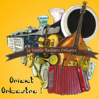 La Familia Baolescu - Orient Orkestre !